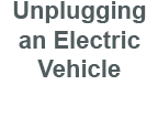 Unplugging an Electric Vehicle